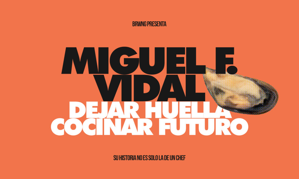 Miguel F. Vidal, Dejar huella. Cocinar futuro.